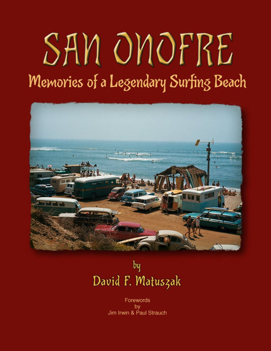 San Onofre: Memories of a Legendary Surfing Beach History Book Book